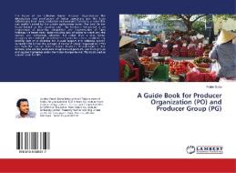 A Guide Book for Producer Organization (PO) and Producer Group (PG) di Prabir Datta edito da LAP Lambert Academic Publishing