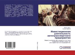 Inwesticionnaq deqtel'nost' awtotransportnogo predpriqtiq di Larisa Dergun, Nadezhda Chumakowa edito da LAP LAMBERT Academic Publishing