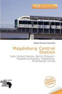 Magdeburg Central Station edito da Fer Publishing