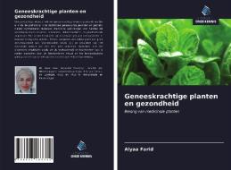 Geneeskrachtige planten en gezondheid di Alyaa Farid edito da Uitgeverij Onze Kennis