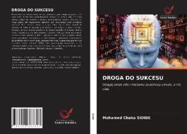DROGA DO SUKCESU di SIDIBE Mohamed Chaka SIDIBE edito da KS OmniScriptum Publishing