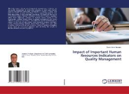 Impact Of Important Human Resources Indicators On Quality Management di Hosseini Seyed Azim Hosseini edito da KS OmniScriptum Publishing