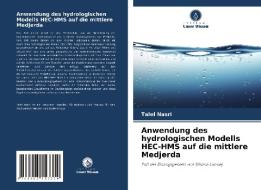 Anwendung des hydrologischen Modells HEC-HMS auf die mittlere Medjerda di Talel Nasri edito da Verlag Unser Wissen