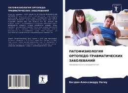 PATOFIZIOLOGIYa ORTOPEDO-TRAVMATIChESKIH ZABOLEVANIJ di Bogdan-Alexandru Hagiu edito da Sciencia Scripts