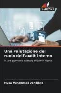 Una valutazione del ruolo dell'audit interno di Musa Muhammad Dandikko edito da Edizioni Sapienza