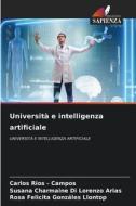 Università e intelligenza artificiale di Carlos Rios - Campos, Susana Charmaine Di Lorenzo Arias, Rosa Felicita Gonzáles Llontop edito da Edizioni Sapienza