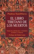 El Libro Tibetano de Los Muertos di Robert A. F. Thurman, Padma Sambhava edito da Editorial Kairos