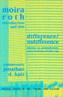 Difference / Indifference di Moira Roth edito da Routledge