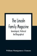 The Lincoln Family Magazine di William Montgomery Clemens edito da Alpha Editions