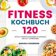 Fitness Kochbuch di Manuela Fassbinder edito da Bookmundo Direct