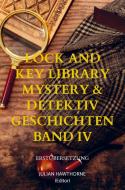 Lock and Key Library Mystery & Detektiv Geschichten Band IV di Julian Hawthorne edito da Bookmundo Direct