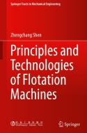 Principles and Technologies of Flotation Machines di Zhengchang Shen edito da SPRINGER NATURE