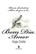 Bom Dia Amor di Hugo Costa edito da Lantia Publishing