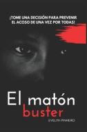 El Maton Buster di Pinheiro Evelyn Pinheiro edito da Independently Published