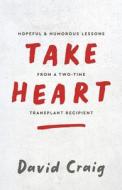 Take Heart di David Craig edito da Ripples Media LLC
