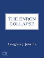 The Enron Collapse di Greg Jenkins edito da Pearson Education (us)