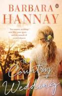The Country Wedding di Barbara Hannay edito da Penguin Books Australia