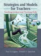 Strategies And Models For Teachers di Paul D. Eggen, Donald P. Kauchak edito da Pearson Education (us)