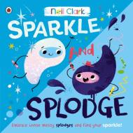 Sparkle and Splodge di Neil Clark edito da Penguin Books Ltd (UK)