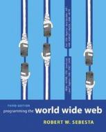 Programming The World Wide Web di Robert W. Sebesta edito da Pearson Education Limited