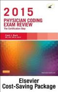 Physician Coding Exam Review 2015 - Pageburst E-Book on Vitalsource + Evolve Access (Retail Access Cards): The Certification Step di Carol J. Buck edito da W.B. Saunders Company