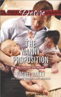 The Nanny Proposition di Rachel Bailey edito da Harlequin