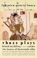 Three Plays: Blood Wedding; Yerma; The House of Bernarda Alba di Federico Garcia Lorca edito da NOONDAY PR
