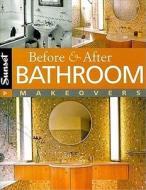 Before & After Bathroom Makeovers di Christine E. Barnes, Editors of Sunset Books edito da Sunset Publishing Corporation