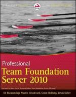 Professional Team Foundation Server 2010 di Ed Blankenship, Martin Woodward, Grant Holliday, Brian Keller, Jean-Luc David edito da John Wiley & Sons Inc