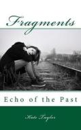 Fragments: Echo of the Past di Kate Taylor edito da Kate Taylor