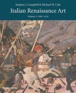 Italian Renaissance Art: Volume One di Stephen J. Campbell, Michael W. Cole edito da THAMES & HUDSON