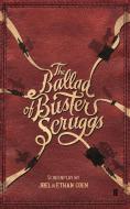 The Ballad of Buster Scruggs di Joel Coen, Ethan Coen edito da Faber & Faber