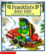 Franklin's Bad Day di Paulette Bourgeois, Brenda Clark edito da SCHOLASTIC