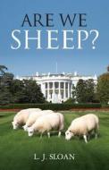 Are We Sheep di MR L. J. Sloan edito da Sloan Safety Consultants