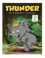 Thunder an Elephants Journey di Erik Daniel Shein, L. M. Reker edito da Arkwatch Holdings LLC