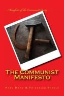 The Communist Manifesto di Karl Marx, Friedrich Engels edito da Denton & White