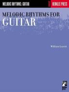 Melodic Rhythms for Guitar di William Leavitt edito da BERKLEE PR