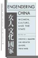 Gilmartin, C: Engendering China di Christina K. Gilmartin, Gail Hershatter, Lisa Rofel, Tyrene White edito da Harvard University Press