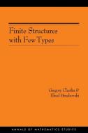 Finite Structures with Few Types. (AM-152), Volume 152 di Gregory Cherlin, Ehud Hrushovski edito da Princeton University Press
