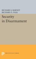 Security in Disarmament di Richard A. Falk, Richard J. Barnet edito da Princeton University Press