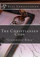 The Christiansen Code: Leadership Bible di Lisa Christine Christiansen edito da Penguin International Publishing