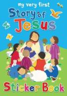 My Very First Story Of Jesus Sticker Book di Lois Rock edito da Lion Hudson Plc