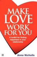Make Love Work For You di Anne Nicholls edito da Little, Brown Book Group