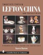 Twentieth Century Lefton China and Collectibles di Karen Barton edito da Schiffer Publishing Ltd