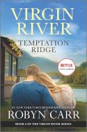 Temptation Ridge: A Virgin River Novel di Robyn Carr edito da MIRA
