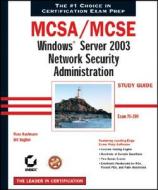 Windows Server 2003 Network Security Administration Study Guide di Russ Kaufmann, Bill English edito da John Wiley & Sons Inc