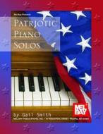 Patriotic Piano Solos di Gail Smith edito da MEL BAY PUBN INC