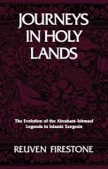 Journeys in Holy Lands di Reuven Firestone edito da State University Press of New York (SUNY)