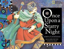 Once Upon a Starry Night: A Book of Constellations di Jacqueline Mitton edito da NATL GEOGRAPHIC SOC
