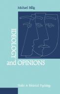 Ideology and Opinions di Michael Billig, Mick Billig edito da Sage Publications